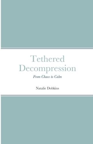 Tethered Decompression From Chaos to Calm
