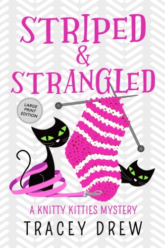 Striped & Strangled A Humorous & Heart-warming Cozy Mystery