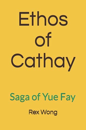 Ethos of Cathay Saga of Yue Fay