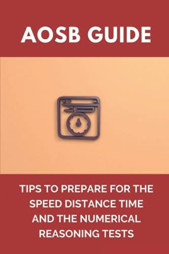 AOSB Guide Tips To Prepare For The Speed Distance Time And The Numerical Reasoning Tests: Tips For Mental Maths