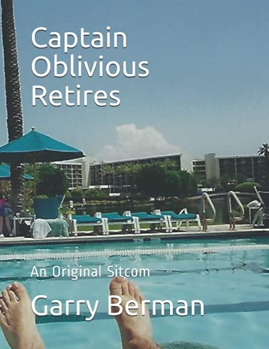 Captain Oblivious Retires An Original Sitcom