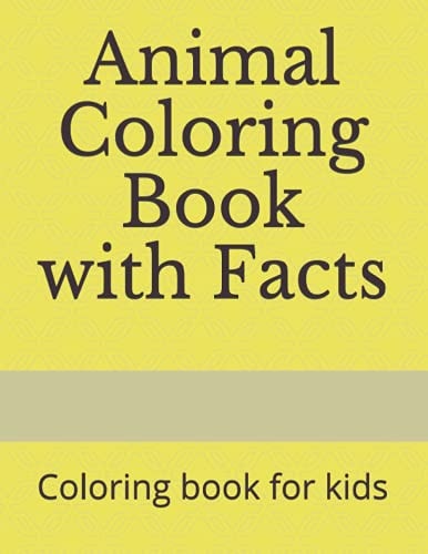 Animal Coloring Book with Facts Coloring Book for Kids