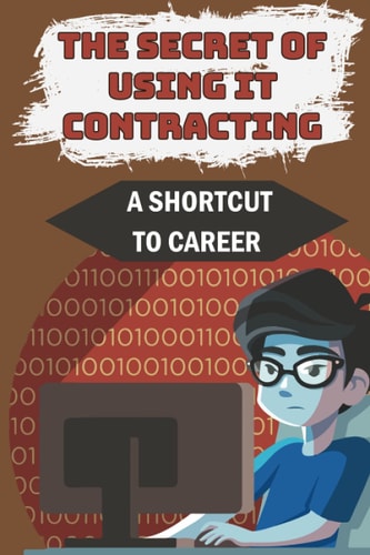 The Secret Of Using IT Contracting A Shortcut To Career Success: Looking For A Job