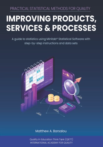 Practical Statistical Methods for Quality Improving Products, Services, and Processes
