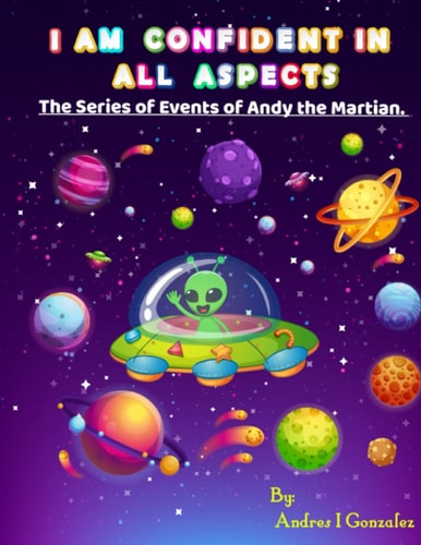 The Series of Events of Andy The Martian - I Am Confident in All Aspects