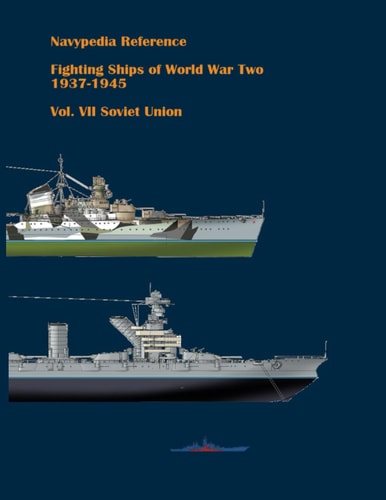 Fighting Ships of World War Two 1937 - 1945. Volume VII. Soviet Union.