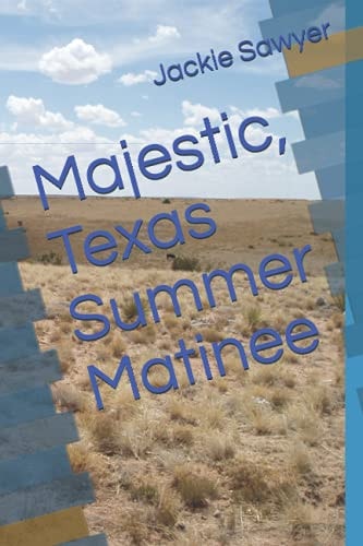 Majestic, Texas Summer Matinee The Closed Society of Childish Treasures