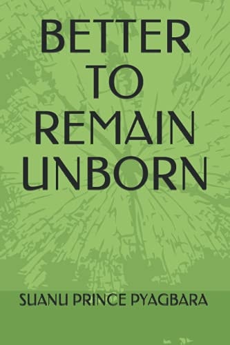 Better to Remain Unborn