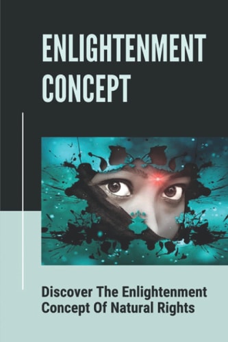 Enlightenment Concept Discover The Enlightenment Concept Of Natural Rights: Dialectic Of Enlightenment