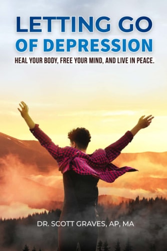 Letting Go of Depression Heal Your Body, Free Your Mind, and Live in Peace