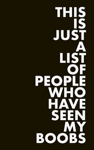 This is Just a List of People Who Have Seen My Boobs