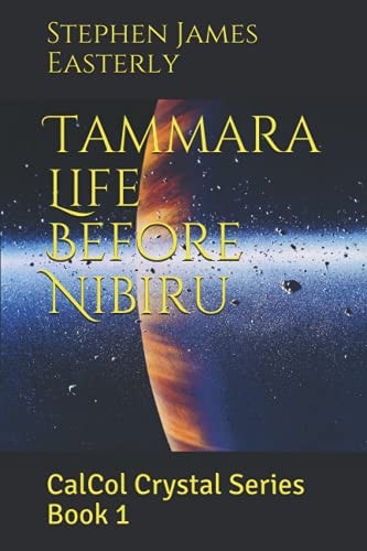 Tammara Life Before Nibiru CalCol Crystal Series Book 1