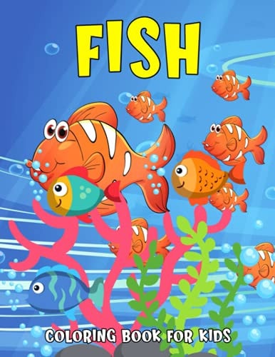 Fish Coloring Book for Kids Fun and Relaxing Coloring Activity Book for Boys, Girls, Toddler, Preschooler & Kids Ages 4-8