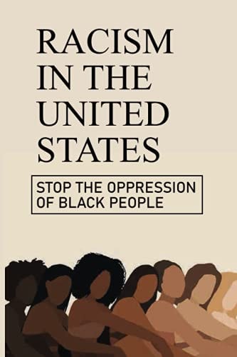 Racism In The United States Stop The Oppression Of Black People: Oppressed Definition