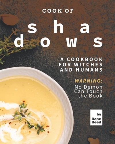 Cook of Shadows A Cookbook for Witches and Humans