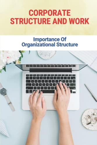 Corporate Structure And Work Importance Of Organizational Structure: Manipulative Personality Disorder
