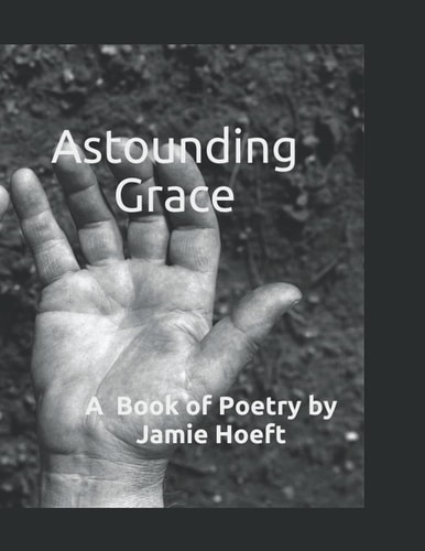 Astounding Grace A Book of Poetry