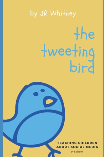 The Tweeting Bird Teaching Children about Social Media