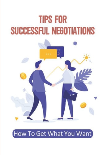 Tips For Successful Negotiations How To Get What You Want: Brand'S Process For Reaching An Agreement