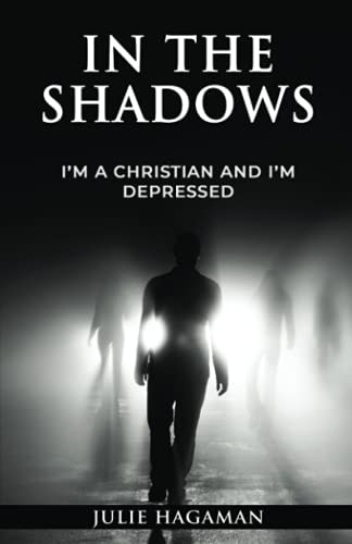 In the Shadows I'm a Christian and I'm Depressed