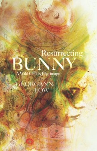 Resurrecting Bunny A Wild Child's Pilgrimage