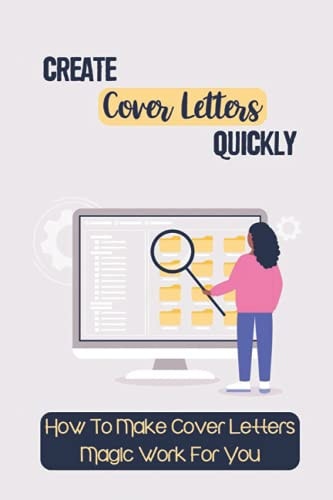 Create Cover Letters Quickly How To Make Cover Letters Magic Work For You: Enhance Writing Skill