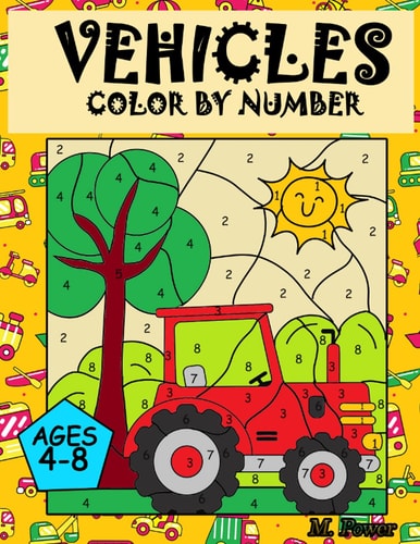 VEHICLES Colour by Number Coloring Book for Kids Ages 4-8: Cars, Trucks, Planes and More