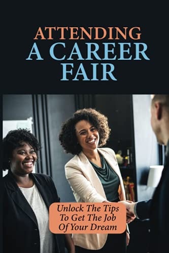 Attending A Career Fair Unlock The Tips To Get The Job Of Your Dream: Definition Of Career Fair