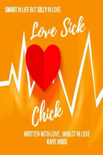 Love Sick Chick Smart in Life But Silly in Love