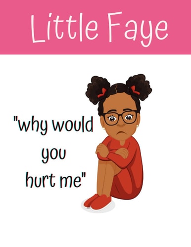 Little Faye in why Would You Hurt Me