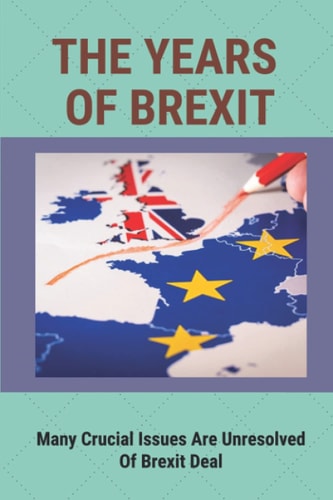 The Years Of Brexit Many Crucial Issues Are Unresolved Of Brexit Deal: Working Class Men And Women
