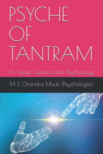 Psyche of Tantram It's Vedic Science and Psychology