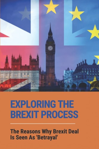 Exploring The Brexit Process The Reasons Why Brexit Deal Is Seen As 'Betrayal' Irish Unification