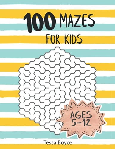 Mazes for Kids 100 Mazes for Kids Age 5-12