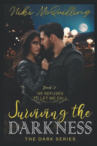 Surviving the Darkness The Dark Series Book 2