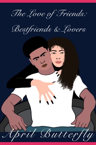 The Love Of Friends : Best Friends and Lovers