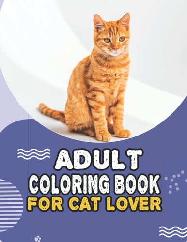 Adopt A Kitty Adult Coloring Book For Cat Lover A Fun Easy, Relaxing, Stress Relieving Beautiful Cats Large Print Adult Coloring Book Of Kittens, Kitty And Cats, Meditate Color Relax, Cats Kittens Large Print Coloring Book For Adults Relaxation