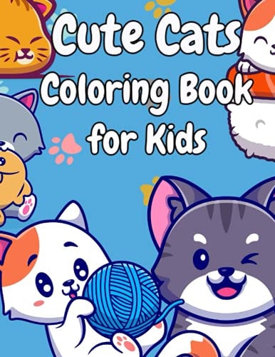 Cute Cats Coloring Book for Kids Activities for Kids who Love Cute Cats. Gifts for Boys and Girls