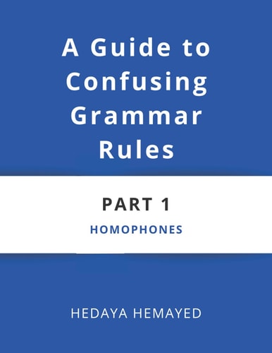 A Guide to Confusing Grammar Rules Homophones