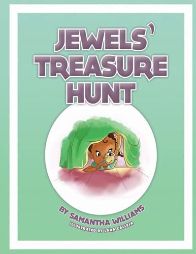Jewels' Treasure Hunt An Empowering Picture Book that Teaches Your Children about Faith, Self Esteem and Self Identity
