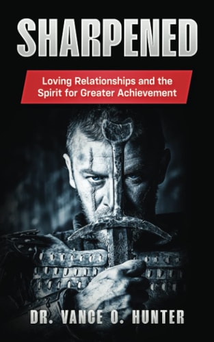 Sharpened Loving Relationships and the Spirit for Greater Achievement