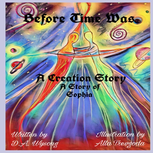 Before Time Was A Creation Story - A Story of Sophia