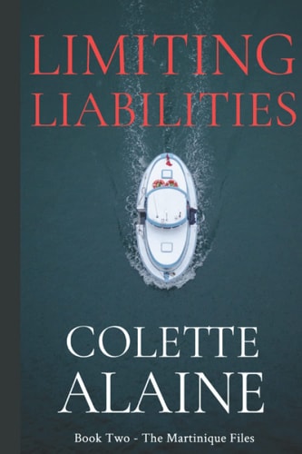 Limiting Liabilities Book Two - The Martinique Files