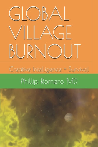 Global Village Burnout Creative Intelligence = Survival
