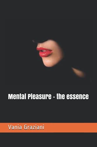 Mental Pleasure - the Essence