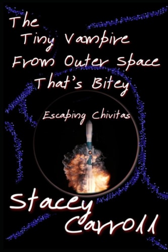 The Tiny Vampire From Outer Space That's Bitey II Escaping Chivitas
