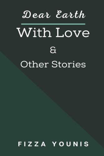 Dear Earth With Love & Other Stories