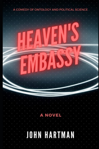 Heaven's Embassy A Comedy of Ontology and Political Science