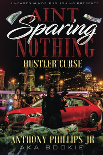Ain't Sparing Nothing Hustler Curse