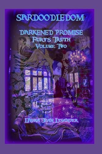 Sardoodledom Darkened Promise Fury's Truth Volume Two